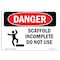 Signmission OSHA Sign, 7" Height, Rigid Plastic, Scaffold Incomplete Do Not Use, Landscape, L-1571 OS-DS-P-710-L-1571 - alternate 1